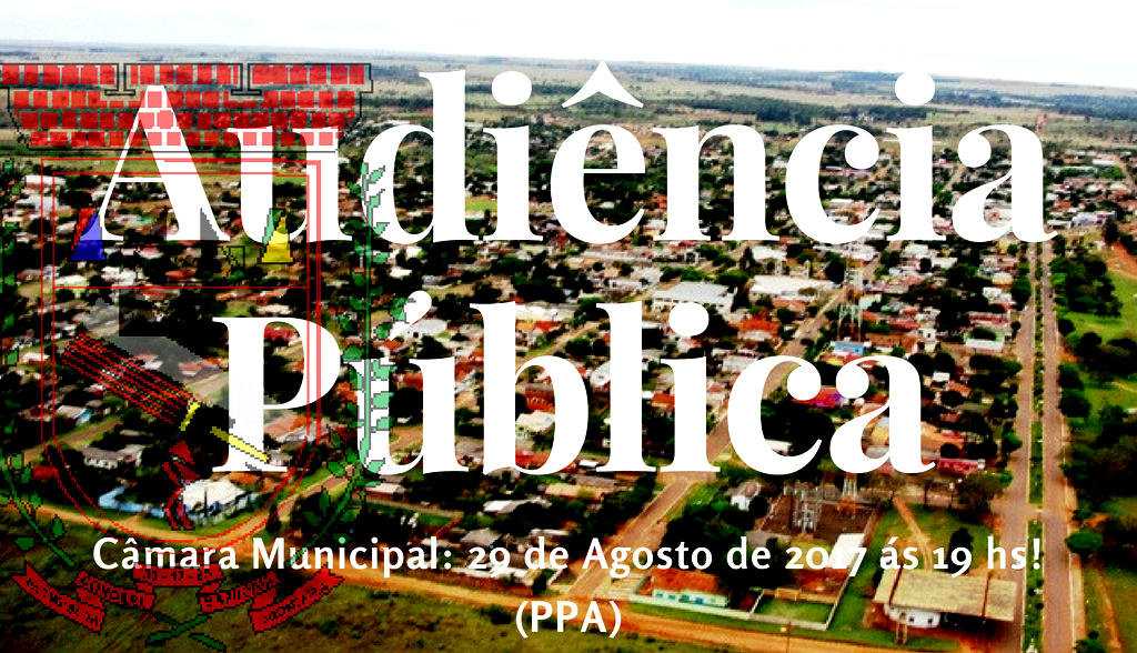 Em Audiência Pública no dia 29 de agosto será apresentado e discutido PPA
